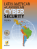 Cybersecurity Trends in Latin America + the Caribbean