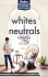 Whites and Neutrals