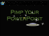 Pimp Your PowerPoint Handout