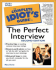 The complete Idiot`s Guide to the perfect interview