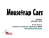 An Intro to Mousetrap Cars