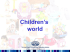 Children`s World products