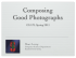 Composing Good Photographs - Computer Graphics at Stanford