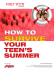 how to your teen`s summer how to your teen`s summer