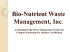 Bio-Nutrient Waste Management,Inc.