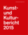 Kunst- und Kulturbericht 2015 - Bundeskanzleramt Kunst und Kultur
