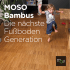 MOSO Bambus Die nächste Fußboden Generation