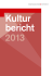 Kulturbericht 2013 - Bundeskanzleramt Kunst und Kultur