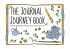 THE JOURNAL JOURNEY BOOK