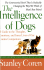 The Intelligence of Dogs A Guide to the