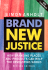 Brand New Justice: How branding places and products can help the