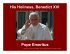 His Holiness, Benedict XVI Pope Emeritus