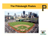 The Pittsburgh Pirates - Innovation Takes Root