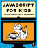 JavaScript for Kids: A Playful Introduction to Programming