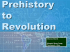 Prehistory - Revolution PowerPoint
