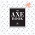 The Axe Book - Grand Forest Inc