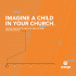 ImagIne a chIld In your church.
