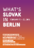 WHAT`S SLOVAk IN BERLIN