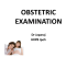 Aims of obstetric examination