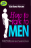 Sample Chapter - How to Talk to Men