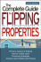 THE COMPLETE GUIDE TO FLIPPING PROPERTIES Steve Berges