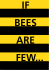 IF BEES ARE FEW... - The Non Urban Garden