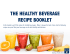 THE HEALTHY BEVERAGE RECIPE BOOKLET