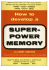 `How to develop a Super Power Memory`