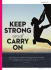 Keep Strong and Carry On