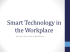 Smart Technology in the Workplace