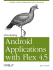 Developing Android Applications with Flex 4.5 Rich Tretola