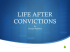 LIFE AFTER CONVICTIONS
