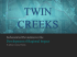 Twin Creeks DRI