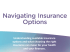Understanding available insurance op ons and what choosing the