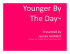 Younger By The Day™ Presented by Jayney Goddard