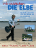Wir entdecken die Elbe, von der Quelle bis zur