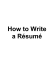 How to Write a Résumé