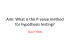 Aim: What is the P-value method for hypothesis testing? Quiz Friday