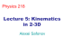 Lecture 5: Kinematics in 2-3D Physics 218 Alexei Safonov