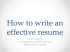 How to write an effective resume Katie Peterson Coordinator for Career Pathways
