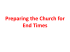Preparing the Church for End Times