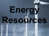 Energy Resources Teaching PPT