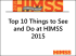 Top 10 Things to See and Do at HIMSS 2015